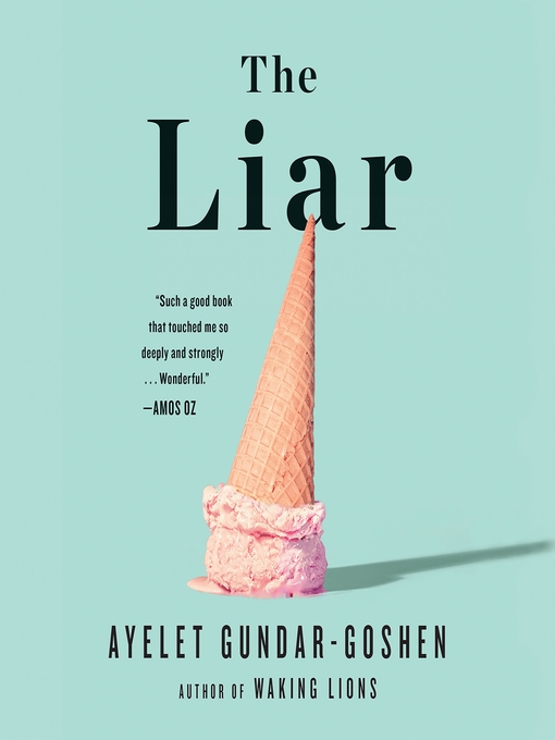 Title details for The Liar by Ayelet Gundar-Goshen - Wait list